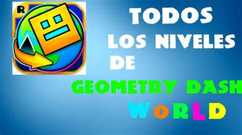 Todos Los Niveles De Geometry Dash World Completados Youtube