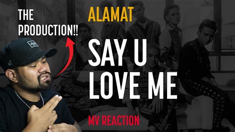 ALAMAT REACTION SAY U LOVE ME MV YouTube