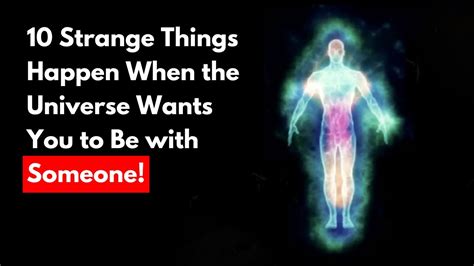 10 Strange Things Happen When The Universe Wants You To Be With Someone