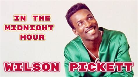 Wilson Pickett In The Midnight Hour YouTube