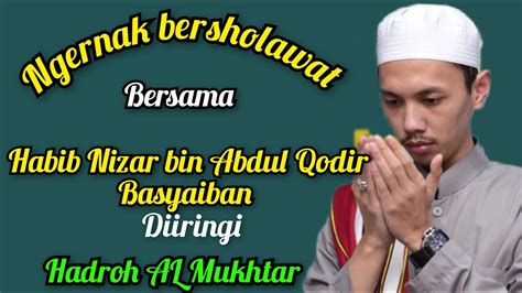 Live Ngernak Bersholawat Bersama Habib Nizar Bin Abdul Qodir Basyaiban