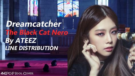 Ai Cover How Would Dreamcatcher Sing Ateez The Black Cat Nero Line