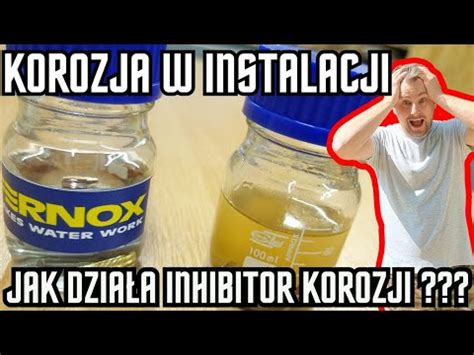 Jak Dzia A Inhibitor Korozji Do Wiadczenie Youtube