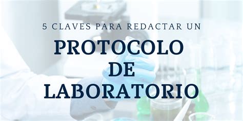 5 Claves Para Redactar Un Protocolo De Laboratorio Abyntek Biopharma