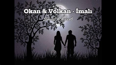 Okan Volan Mal Slowed Reverb Youtube