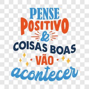 Lettering Pense Positivo Coisas Boas Vão Acontecer EPS PNG