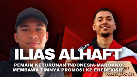 WAWANCARA Ilias Alhaft Pemain Keturunan Indonesia Marokko Membawa