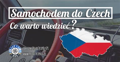 Samochodem do Czech co warto wiedzieć