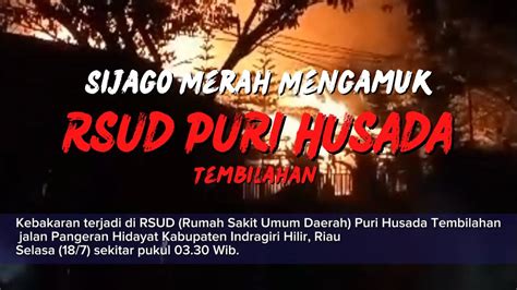 Kebakaran Di RSUD Puri Husada Tembilahan YouTube