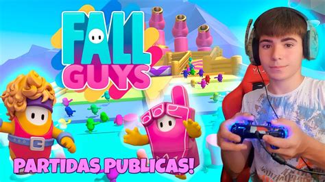 JUGANDO PARTIDAS PUBLICAS DE FALL GUYS EN DIRECTO YouTube