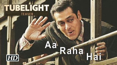 “tubelight” Teaser Aa Raha Hai Salman Khan Youtube