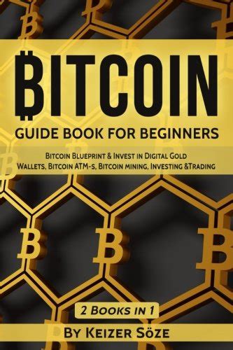 Bitcoin GUIDE BOOK FOR BEGINNERS Bitcoin Blueprint Invest In