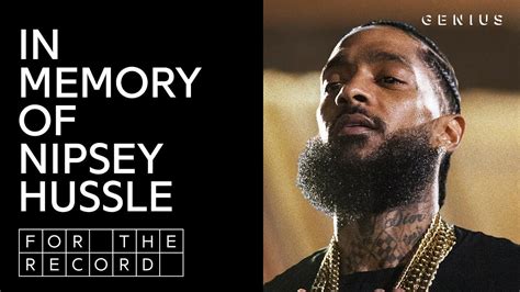 Remembering Nipsey Hussle For The Record Youtube