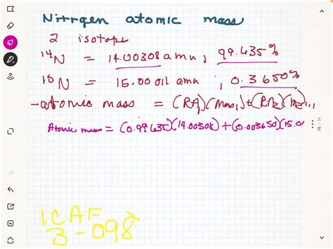 SOLVED:The element nitrogen has only two naturally occurring isotopes: ^14 N with a mass of 14. ...