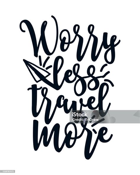 Worry Less Travel More Stylish Typography Design Stock Illustration Download Image Now