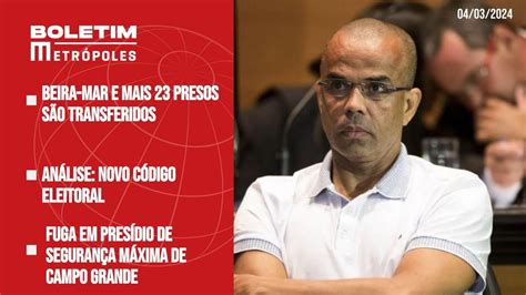 Beira Mar E Mais Presos S O Transferidos E An Lise Sobre Novo