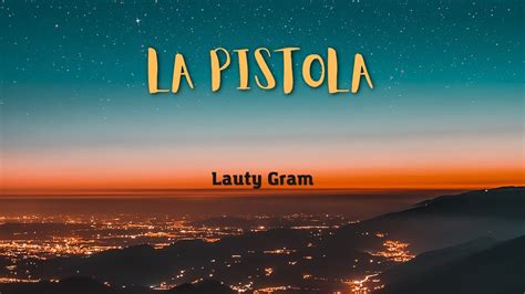 Letra De La Pistola Lauty Gram YouTube