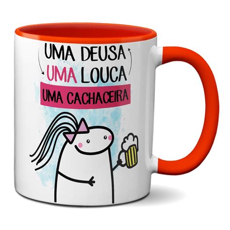 Caneca Flork Uma Deusa Uma Louca Uma Cachaceira Presente Minha Caneca