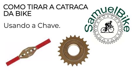 Como Tirar A Catraca Da Bike Usando A Chave YouTube