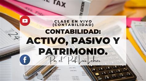 Contabilidad Activo Pasivo Patrimonio Contabilidad Clase En Vivo