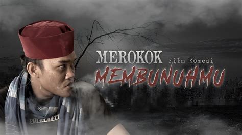 KOMEDI MADURA MEROKOK MEMBUNUHMU Film Pendek Ponca Temor YouTube