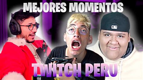 Mejores Momentos Twitch Peru Youtube