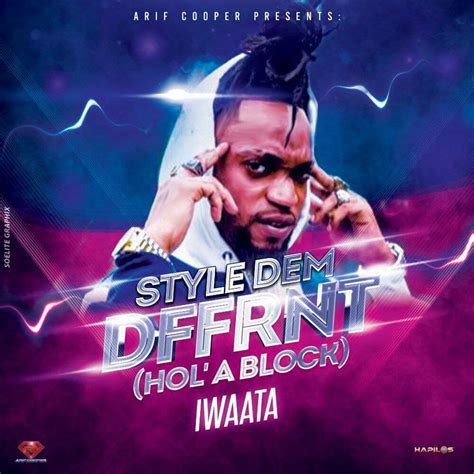 Iwaata Style Dem Dffrnt Hol A Block Amc Music Single