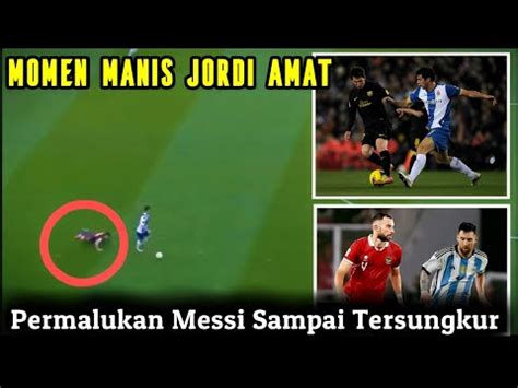 Ketika Jordi Amat Bikin Messi Tak Berkutik Ini Akan Jadi Senjata