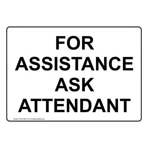 For Assistance Ask Attendant Sign Nhe 34827