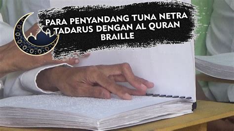 Puluhan Tunanetra Tadarus Dengan Al Quran Braille Youtube