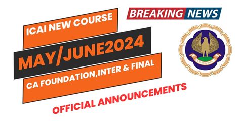 Breaking News ICAI OFFICIAL ANNOUNCEMENT CA NEW Course May June 2024