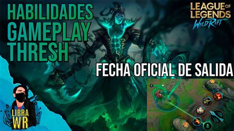 Nuevo Campeon En Wild Rift Thresh Habilidades Resumen De Campeon