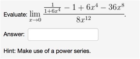 Solved Evaluate Lim X Rightarrow 0 1 1 6x 4 1 6x 4 Chegg