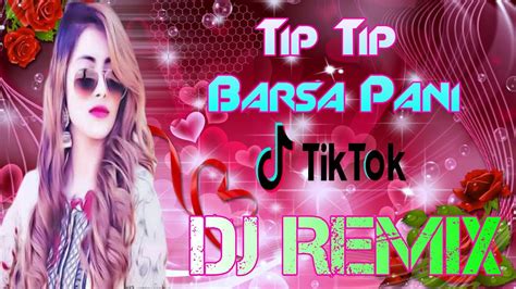 Tip Tip Barsa Pani New Tik 💞 Tok Hindi Dj Remix Songs Hard Bass Dj