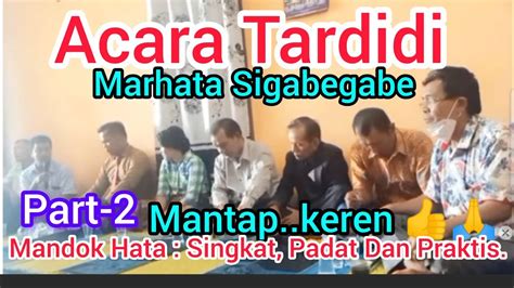 Acara Tardidi Adat Batak Part Mandok Hata Sigabegabe Marhata