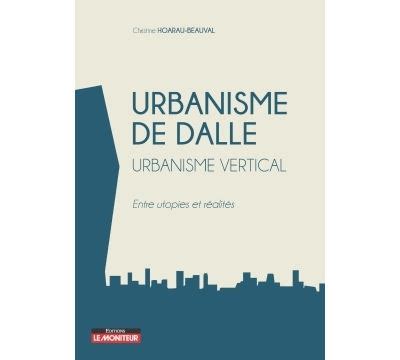 Urbanisme De Dalle Urbanisme Vertical Entre Utopies Et R Alit S