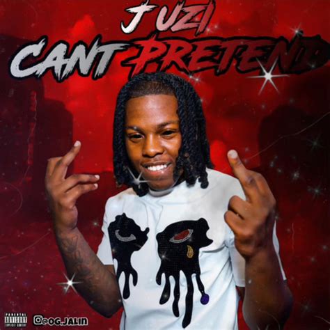 Cant Pretend Single By J Uzi Spotify