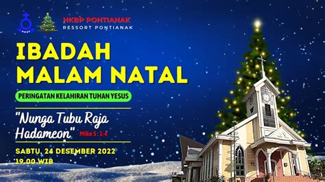 Ibadah Malam Natal Sabtu 24 Desember 2022 Pkl 1900 Wib Youtube