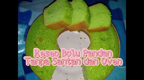 Resep Bolu Pandan Tanpa Santan Dan Oven YouTube