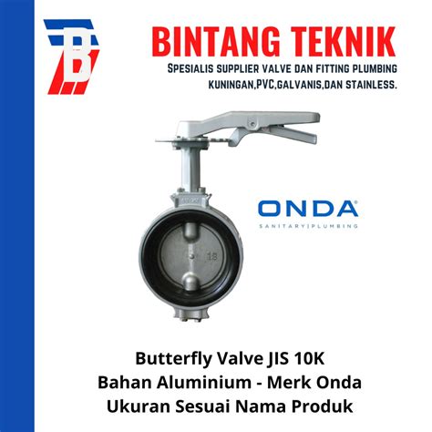 Jual Butterfly Valve Inch Aluminium Onda Dn Jis K Shopee