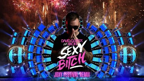 David Guetta Feat Akon Sexy Bitch Joxy Festival Remix Supported