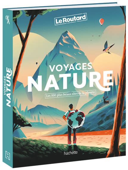 Voyages Nature Le Nouveau Beau Livre Du Routard