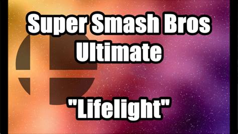 Super Smash Bros Ultimate Lifelight Lyrics Youtube