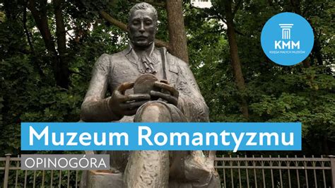 Muzeum Romantyzmu W Opinog Rze Ksi Ga Ma Ych Muze W