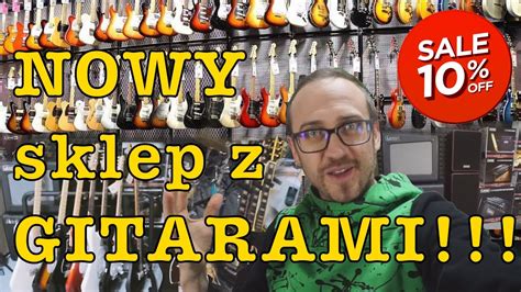 Nowy Sklep Z Gitarami W Polsce Pierwsze Odwiedziny I Wielkie