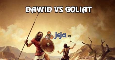 Dawid Vs Goliat Jeja Pl