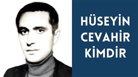 HÜSEYİN CEVAHİR KİMDİR HAYATI VE HAKKINDA BİLİNMEYENLER YouTube