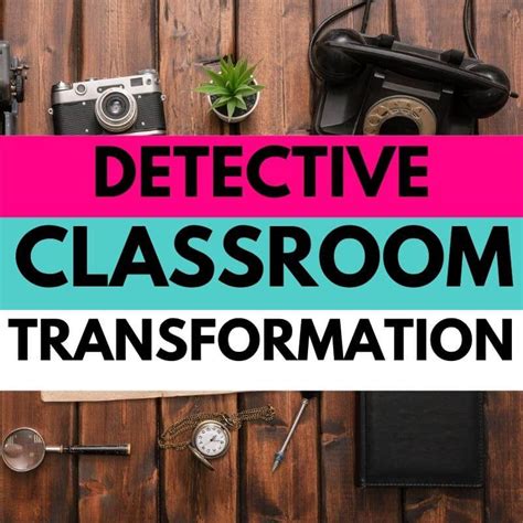 Detective Classroom Transformation - The Lifetime Learner