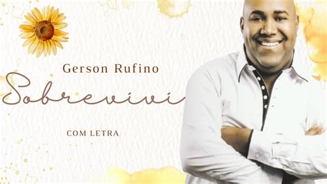 Gerson Rufino Sobrevivi LETRA VideoLETRA Gospel Musics YouTube