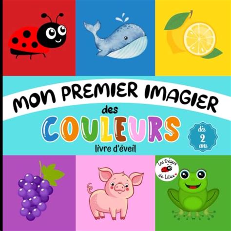 Livre D Veil Mon Premier Imagier Des Couleurs Livre Ducatif Ludique